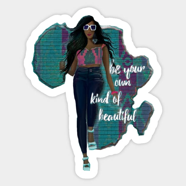 Be Your Own Kind Of Beautiful Sticker by digitaldoodlers